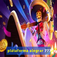plataforma alegrar 777